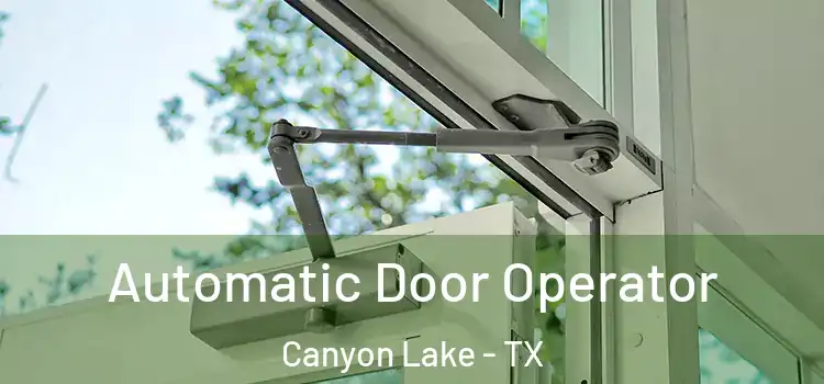 Automatic Door Operator Canyon Lake - TX