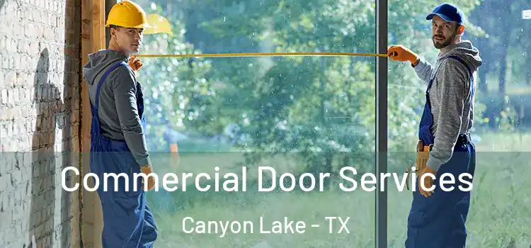 Commercial Door Services Canyon Lake - TX