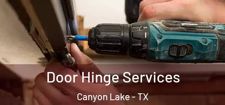 Door Hinge Services Canyon Lake - TX
