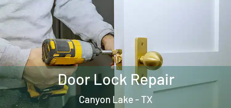 Door Lock Repair Canyon Lake - TX