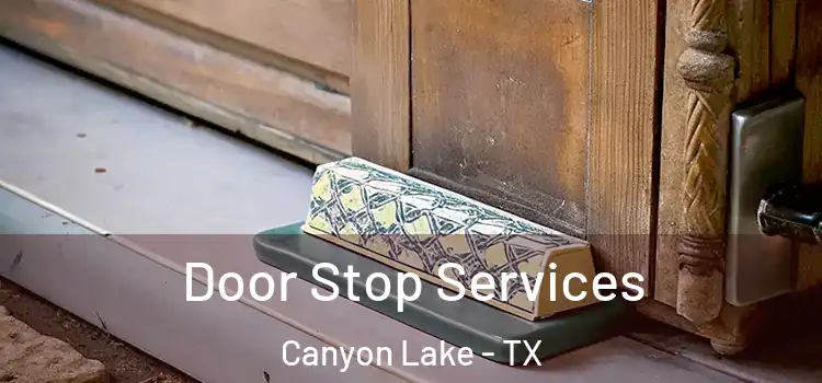 Door Stop Services Canyon Lake - TX