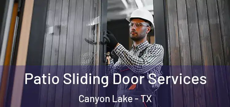 Patio Sliding Door Services Canyon Lake - TX