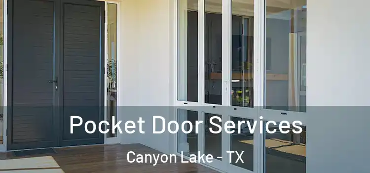 Pocket Door Services Canyon Lake - TX