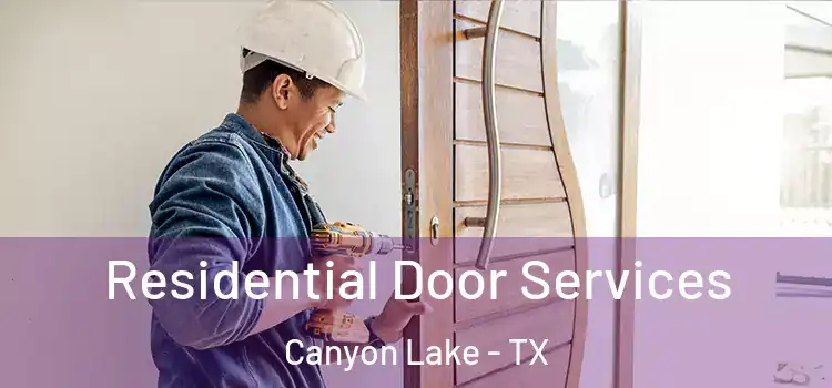 Residential Door Services Canyon Lake - TX