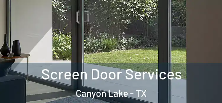 Screen Door Services Canyon Lake - TX