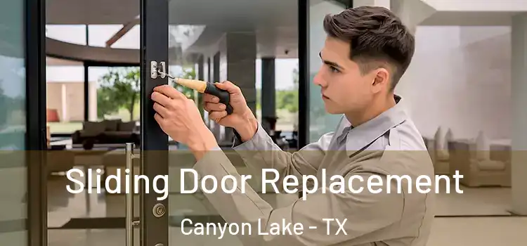 Sliding Door Replacement Canyon Lake - TX